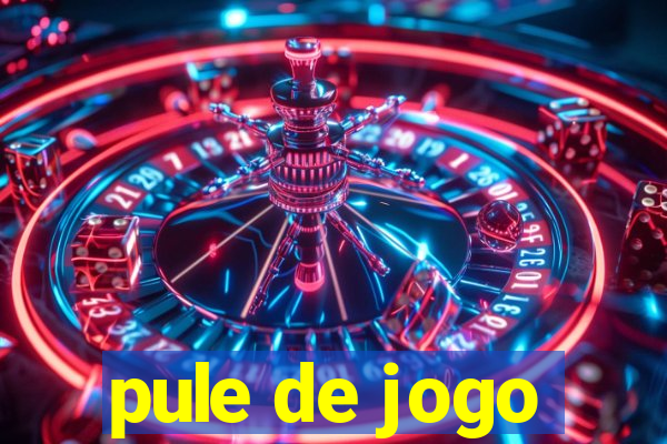 pule de jogo